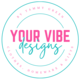 YourVibeDesigns