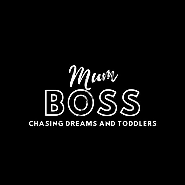 Mum Boss: Chasing dreams and toddlers - White Thumbnail
