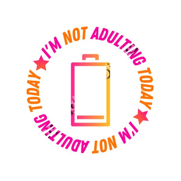 I'm not adulting today Thumbnail